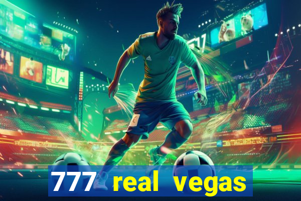 777 real vegas casino slots