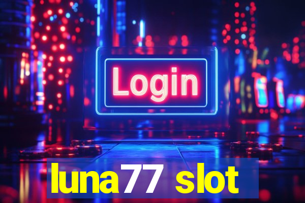 luna77 slot