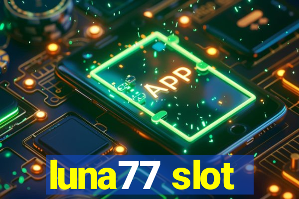 luna77 slot