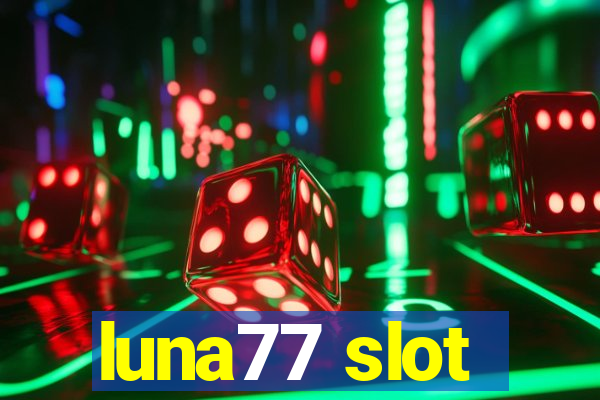 luna77 slot