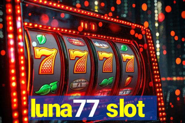 luna77 slot