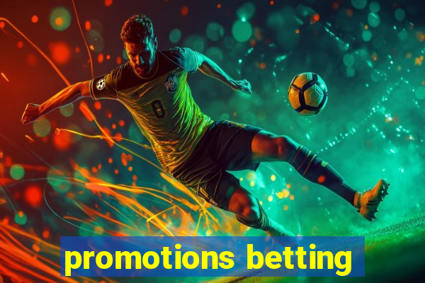 promotions betting