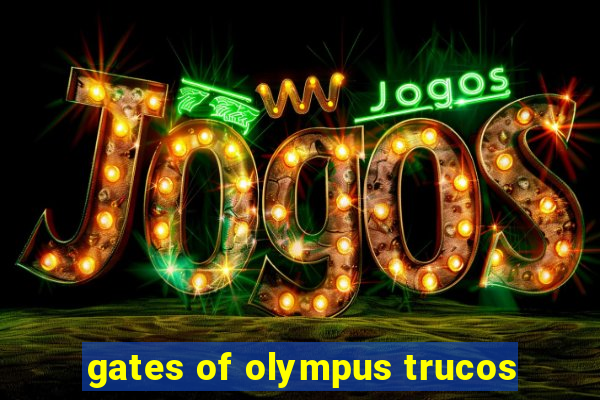 gates of olympus trucos