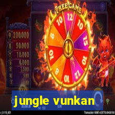 jungle vunkan