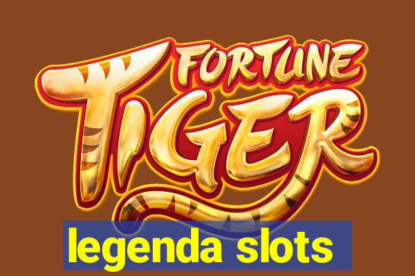 legenda slots