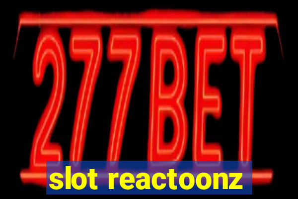 slot reactoonz