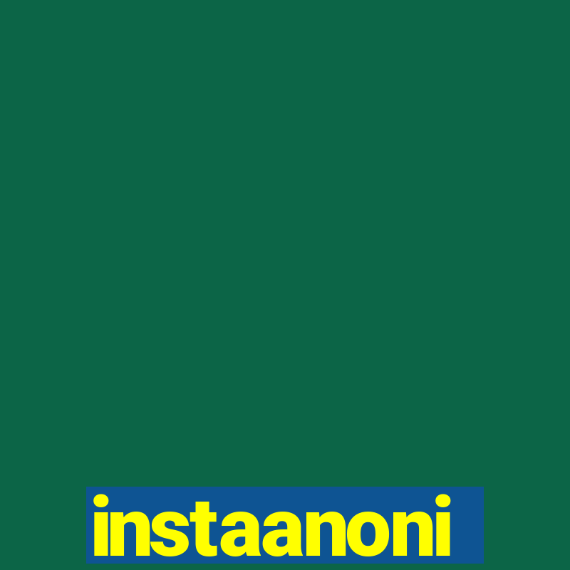 instaanoni