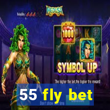 55 fly bet