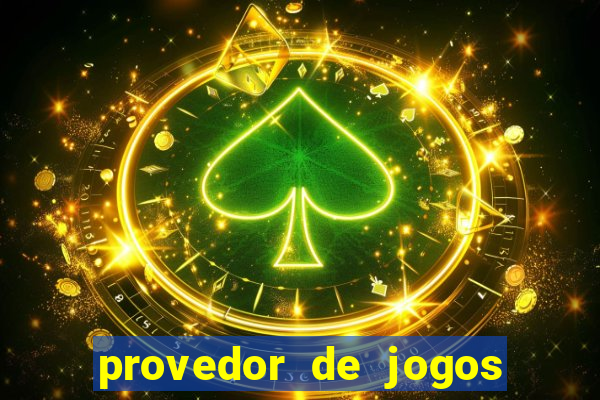 provedor de jogos de casino