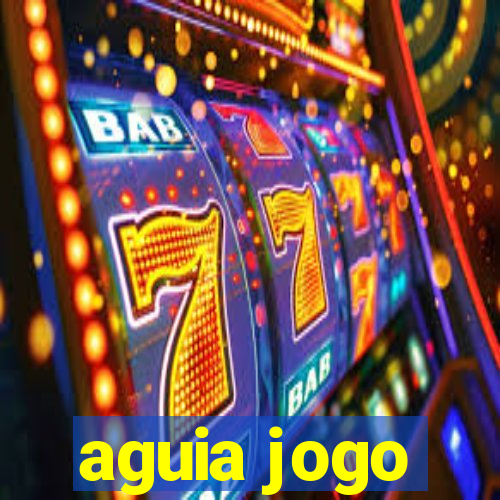 aguia jogo