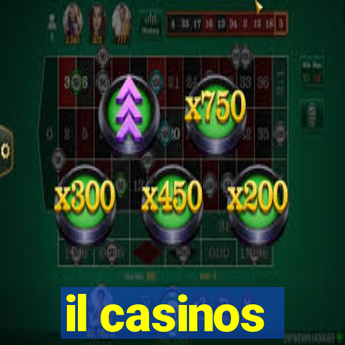 il casinos