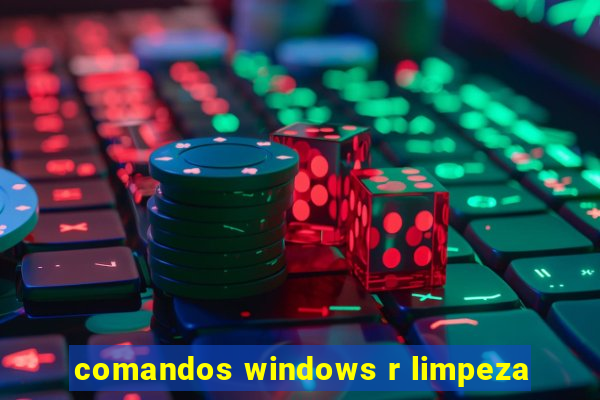 comandos windows r limpeza