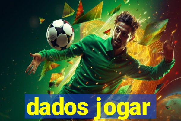 dados jogar