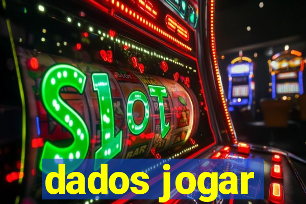 dados jogar