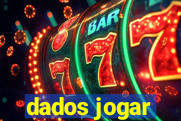 dados jogar