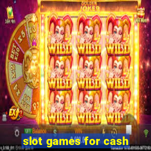 slot games for cash