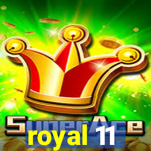 royal 11