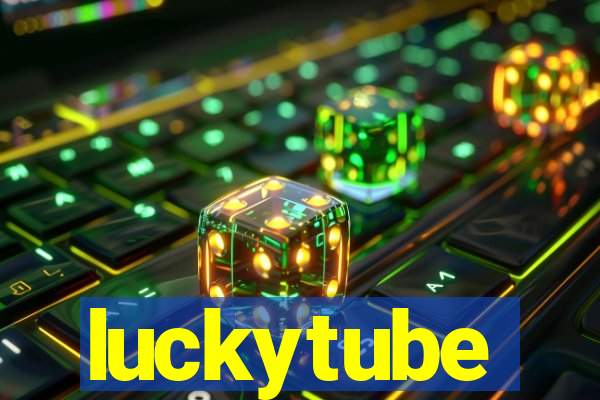 luckytube