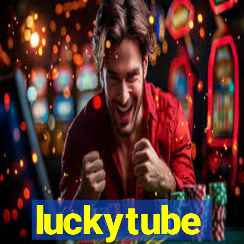 luckytube