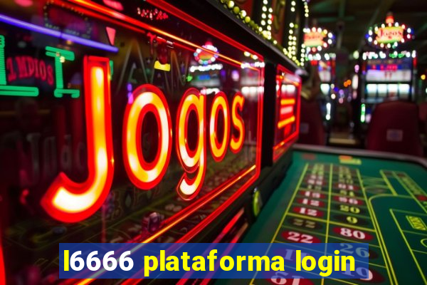 l6666 plataforma login