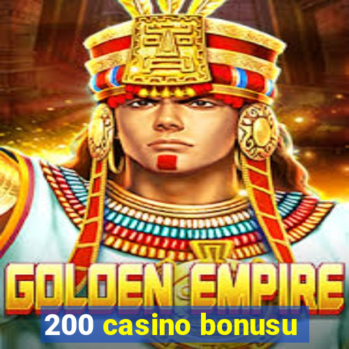 200 casino bonusu