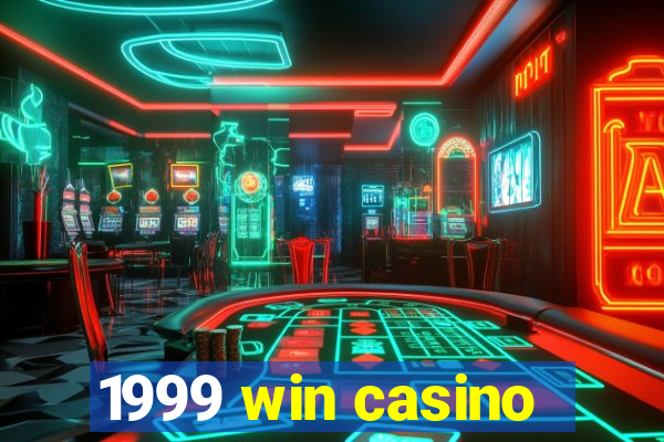 1999 win casino