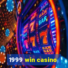 1999 win casino