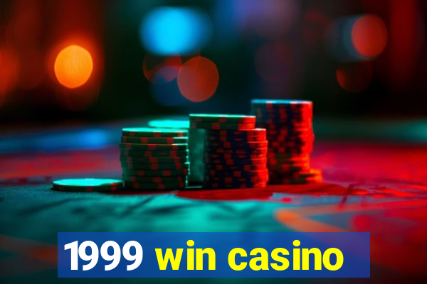 1999 win casino