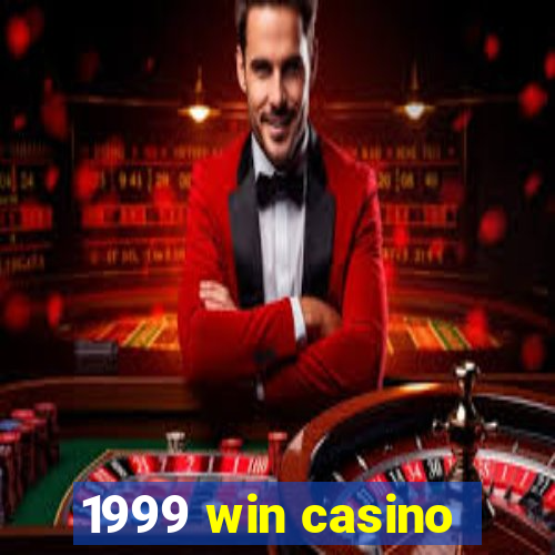 1999 win casino