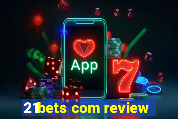 21bets com review