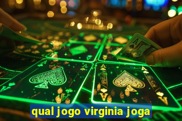 qual jogo virginia joga