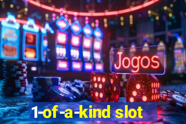 1-of-a-kind slot