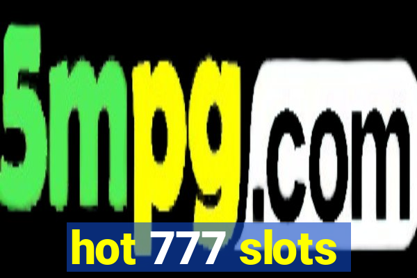 hot 777 slots