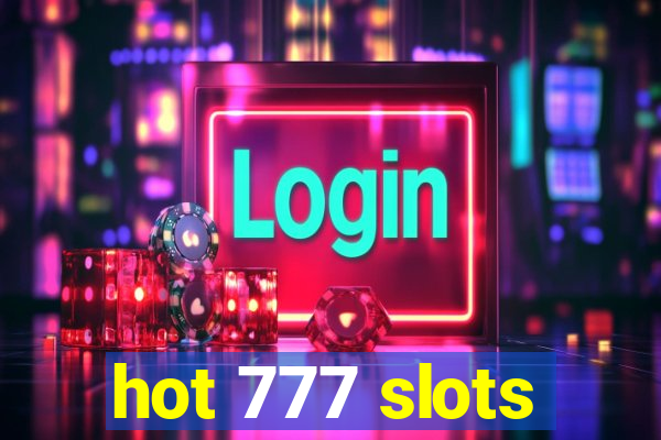 hot 777 slots