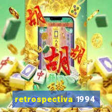 retrospectiva 1994