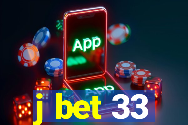 j bet 33