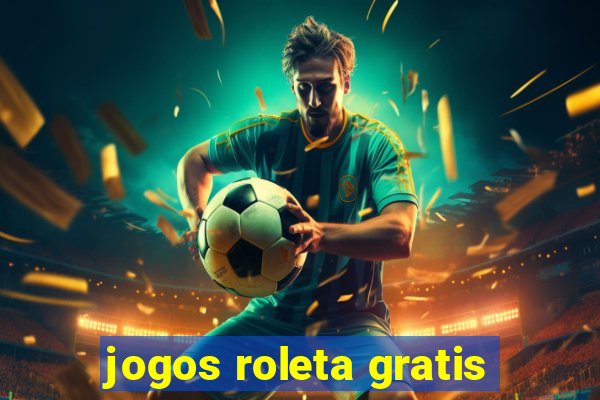 jogos roleta gratis