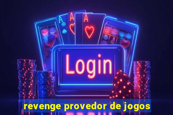 revenge provedor de jogos