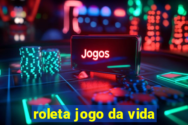 roleta jogo da vida