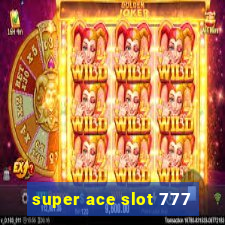 super ace slot 777