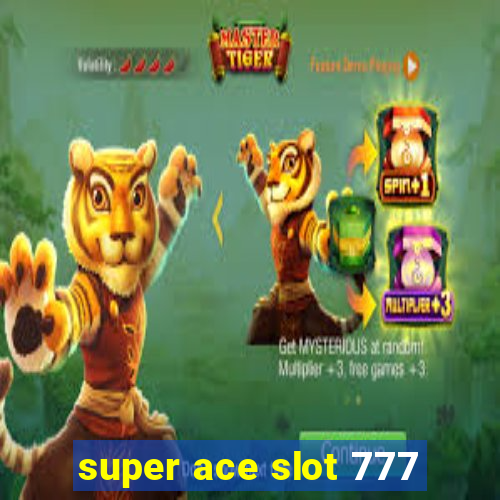 super ace slot 777