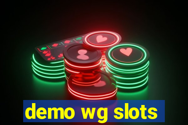 demo wg slots