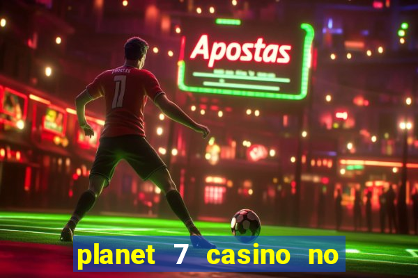 planet 7 casino no deposit bonus codes