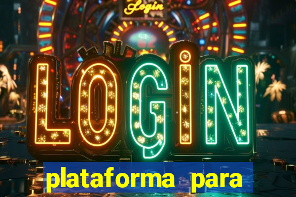 plataforma para jogar tigrinho