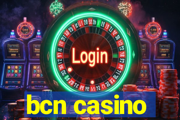 bcn casino