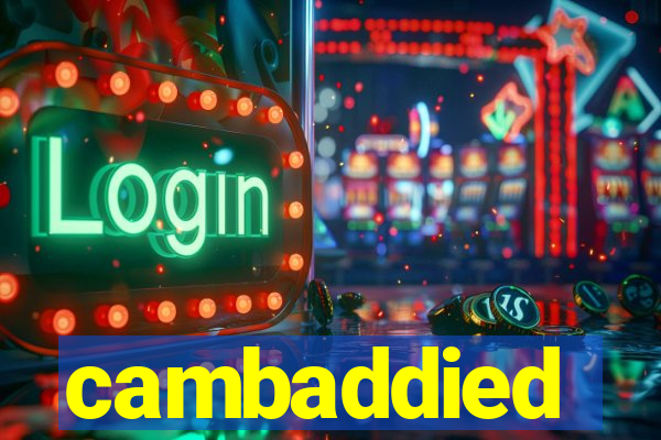 cambaddied