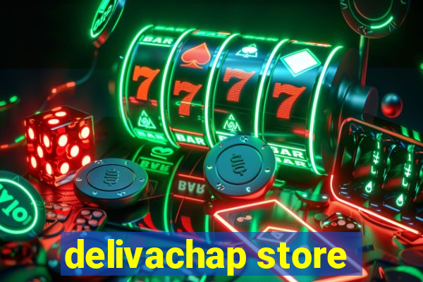 delivachap store