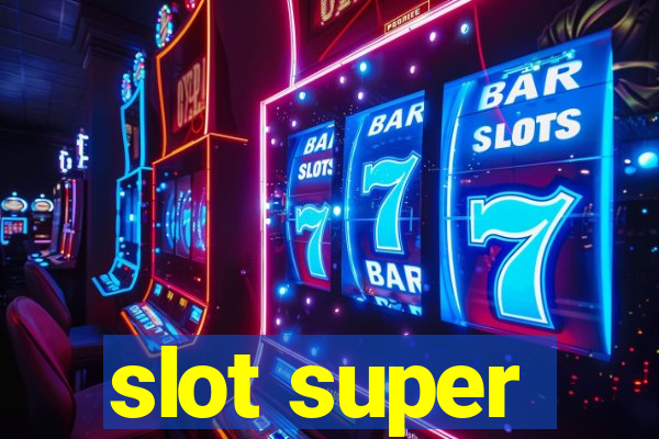 slot super