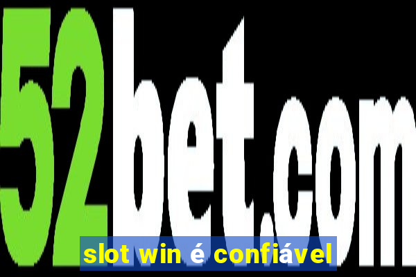 slot win é confiável