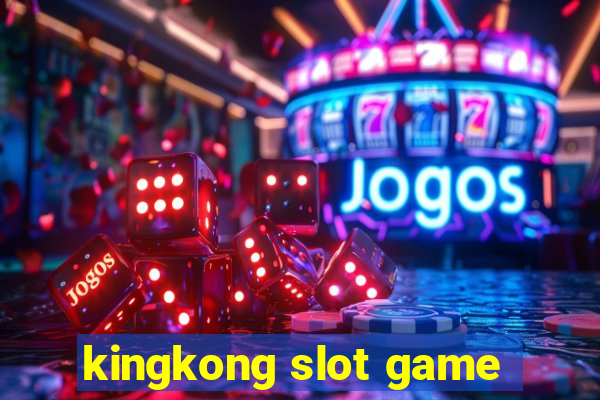 kingkong slot game